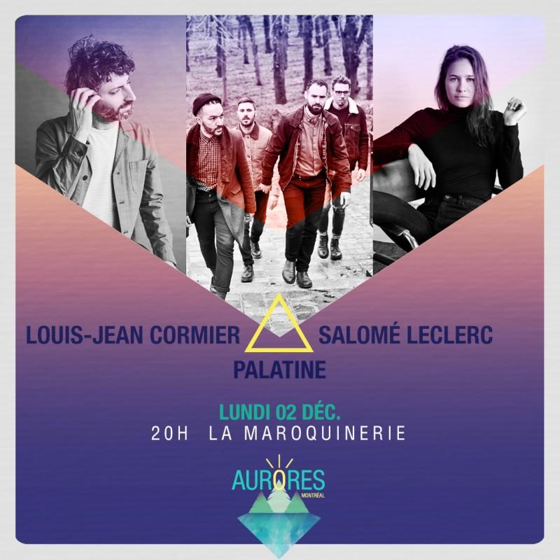 AURORES MONTREAL : Louis Jean Cormier - Palatine - Salomé Leclerc