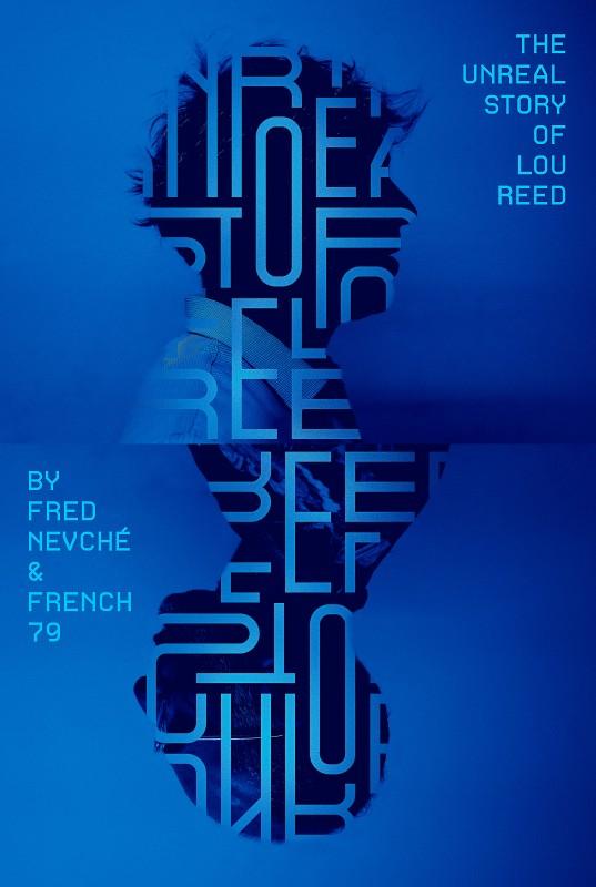 The Unreal Story Of Lou Reed by Fred Nevché and French 79